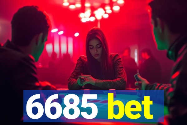 6685 bet